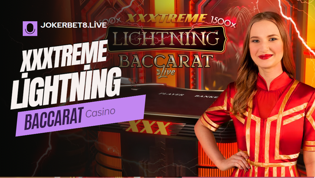 XXXtreme Lightning Baccarat: Heyecanı Daha da Yükseltin! jokerbet8.live